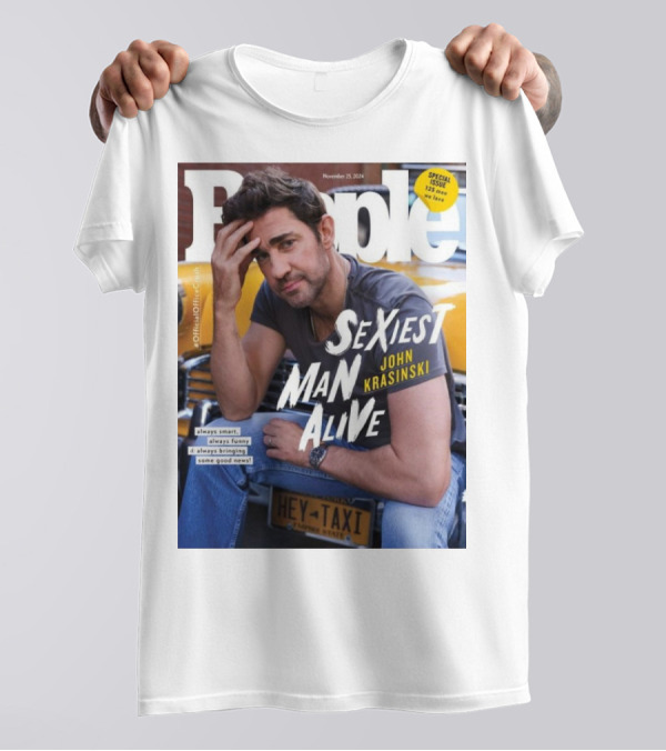 People November 2024 Special Issue Sexiest Man Alive John Krasinski Always Smart Always Funny Bringing Some Good News T-Shirt