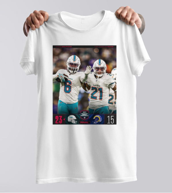 Miami Dolphins 23 Vs Los Angeles Rams 15 Final Score Monday Night Football T-Shirt