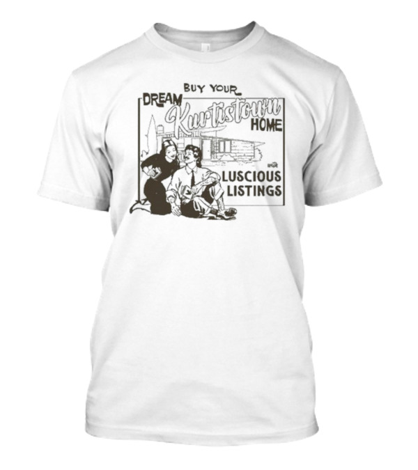 Buy Your Dream Kurtistown Home 2024 Luscious Listings T-Shirt