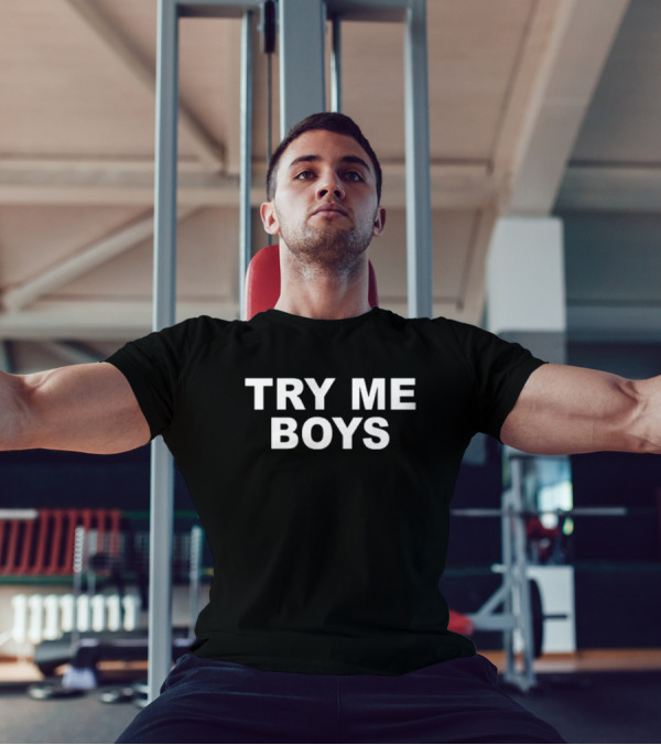 TRY ME BOYS T-Shirt