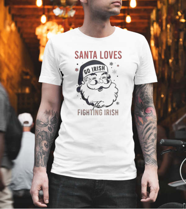Santa Loves The Notre Dame Go Irish Fighting Irish Christmas T-Shirt