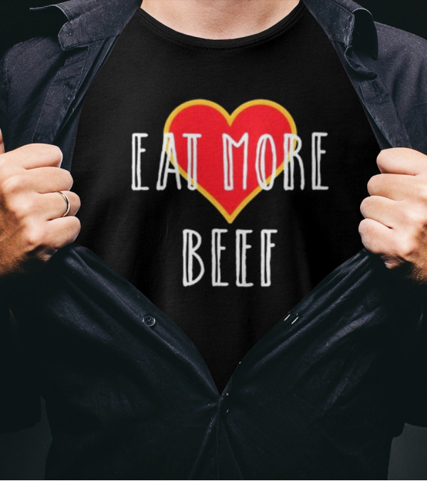 Eat More Beef Heart T-Shirt