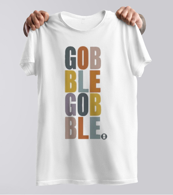 GOBBLE GOBBLE Multicolored Block Letters T-Shirt