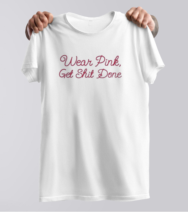 Governor Gretchen Whitmer Wear Pink Get Shit Done T-Shirt