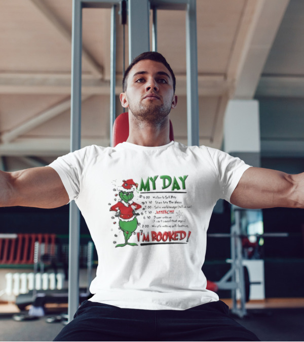 Grinch Christmas Schedule My Day I'm Booked Funny Holiday Plan T-Shirt