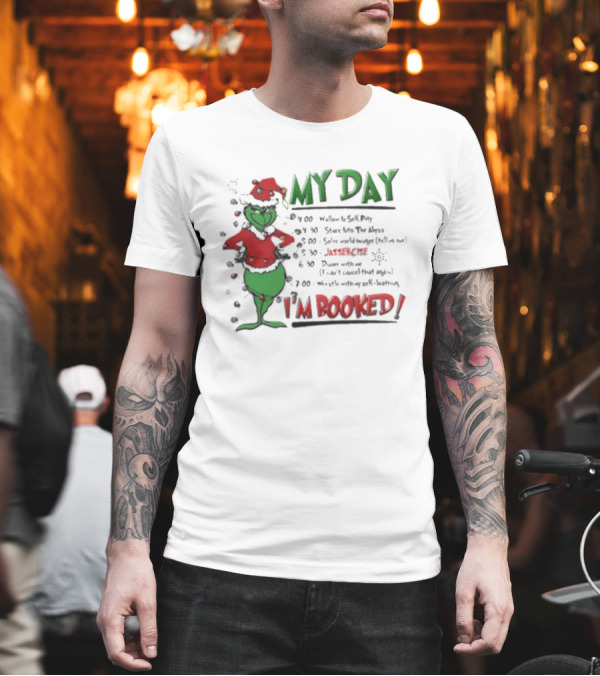 Grinch Christmas Schedule My Day I'm Booked Funny Holiday Plan T-Shirt