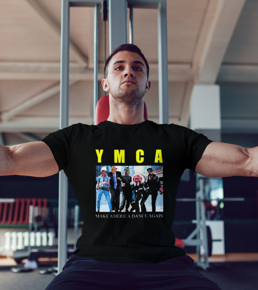 YMCA Make America Dance Again T-Shirt