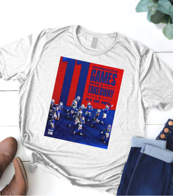 Buffalo Bills 11 Consecutive Games With A Takeaway #1 In NFL T-Shirt