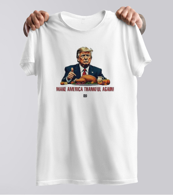 Harris Jr Trump Make America Thankful Again Thanksgiving Dinner T-Shirt