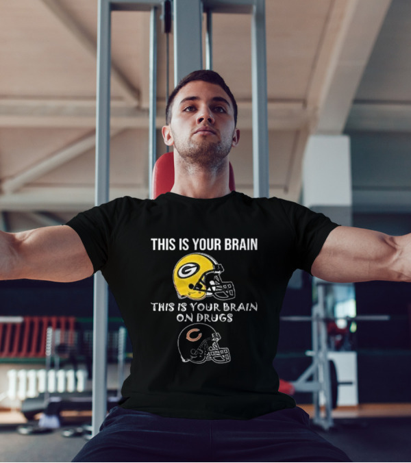 This Is Your Brain Packers This Is Your Brain On Drugs Bears Football Helmets T-Shirt