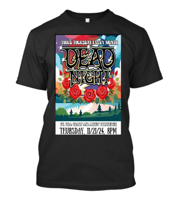 Third Thursday Every Month Dead Night Ft. Bill Grady And Mikey Schroeder Nov 21 2024 Aurora IL Concert T-Shirt