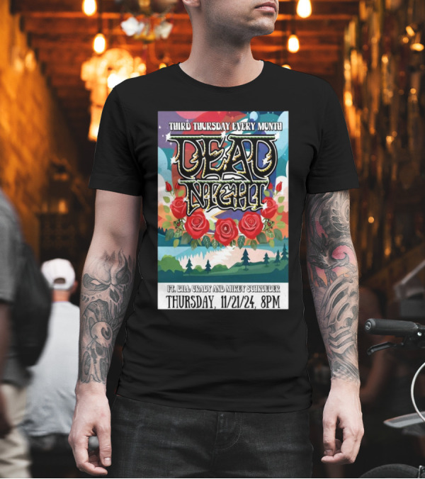 Third Thursday Every Month Dead Night Ft. Bill Grady And Mikey Schroeder Nov 21 2024 Aurora IL Concert T-Shirt