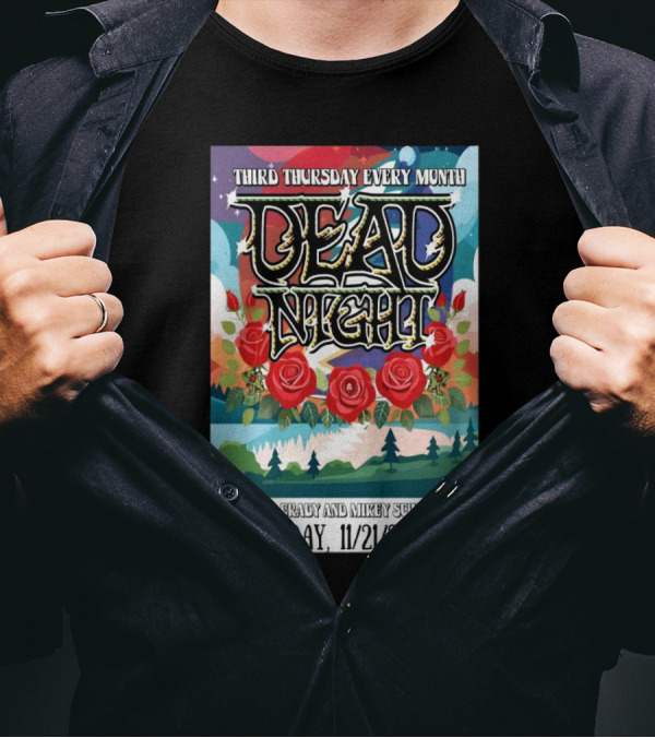 Third Thursday Every Month Dead Night Ft. Bill Grady And Mikey Schroeder Nov 21 2024 Aurora IL Concert T-Shirt