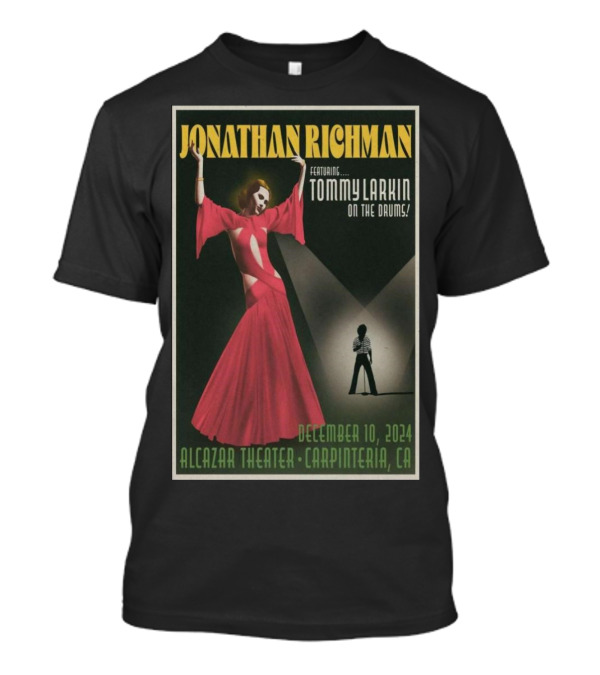 Jonathan Richman Featuring Tommy Larkin Alcazar Theater Carpinteria CA December 10 2024 Tour T-Shirt