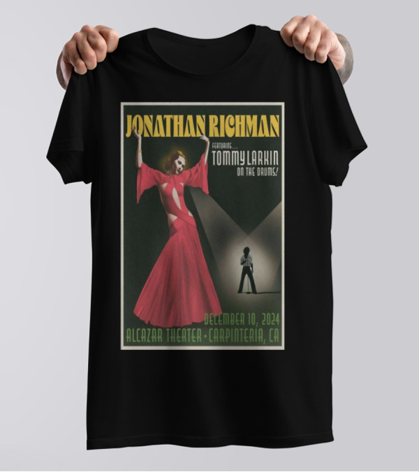 Jonathan Richman Featuring Tommy Larkin Alcazar Theater Carpinteria CA December 10 2024 Tour T-Shirt