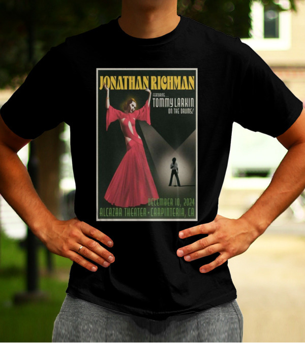 Jonathan Richman Featuring Tommy Larkin Alcazar Theater Carpinteria CA December 10 2024 Tour T-Shirt