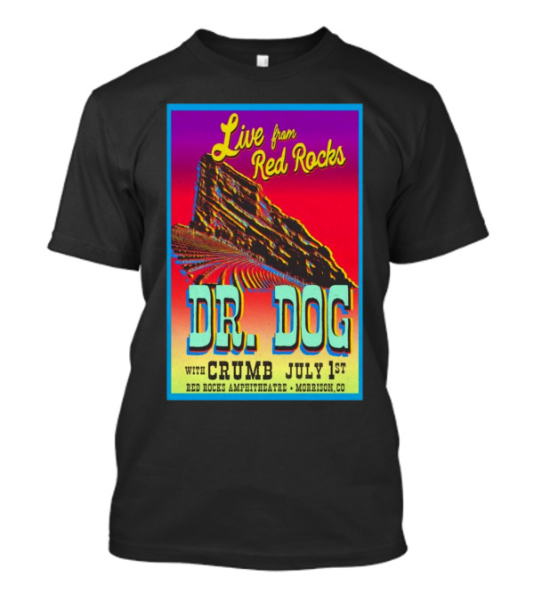 Live From Red Rocks Dr. Dog With Crumb July 1st 2025 Red Rocks Amphitheatre Morrison CO T-Shirt