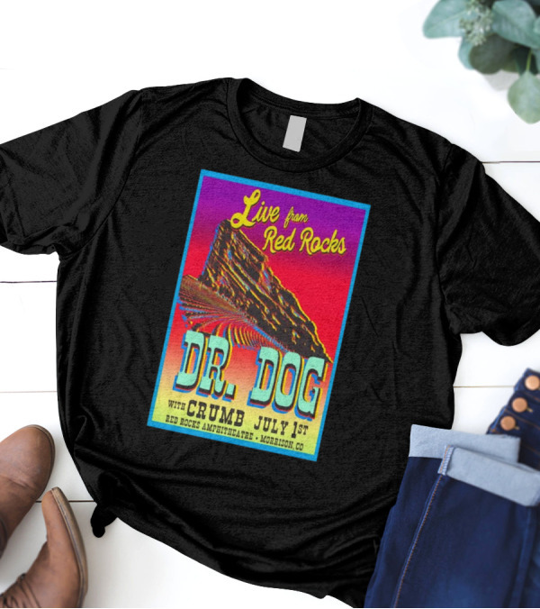 Live From Red Rocks Dr. Dog With Crumb July 1st 2025 Red Rocks Amphitheatre Morrison CO T-Shirt