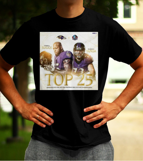 Baltimore Ravens Terrell Suggs Marshal Yanda Top 25 2025 Pro Football Hall Of Fame Semifinalists T-Shirt
