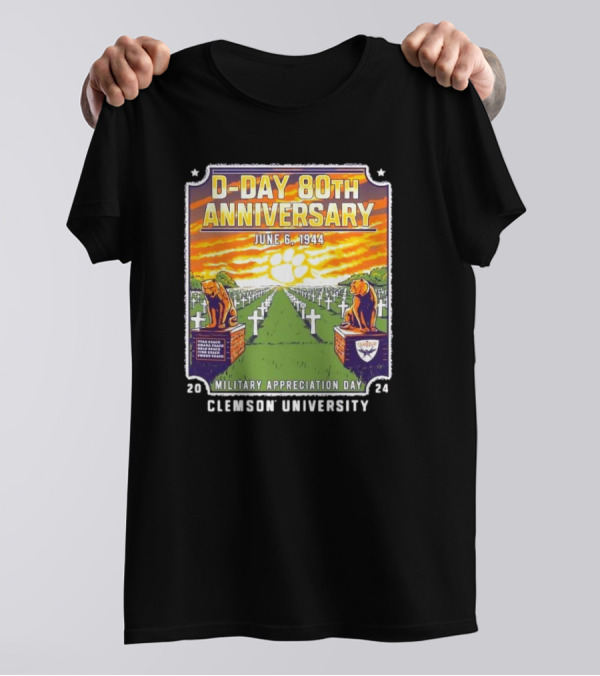 Clemson University D-Day 80th Anniversary June 6 1944 Military Appreciation Day T-Shirt