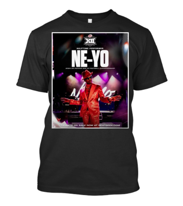 Halftime Performer Ne-Yo 2024 Dr Pepper Big 12 Football Championship Tickets On Sale At SeatGeek.com T-Shirt