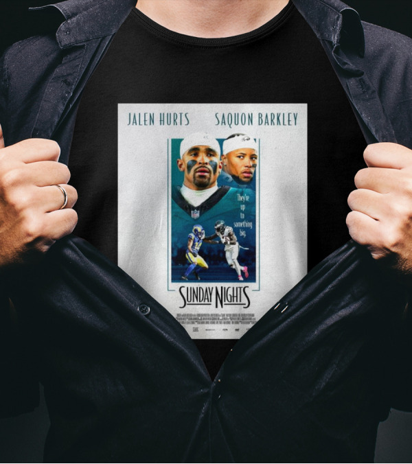 Jalen Hurts Saquon Barkley Sunday Nights They're Up To Something Big Philadelphia Eagles LA Rams NFL Football T-Shirt