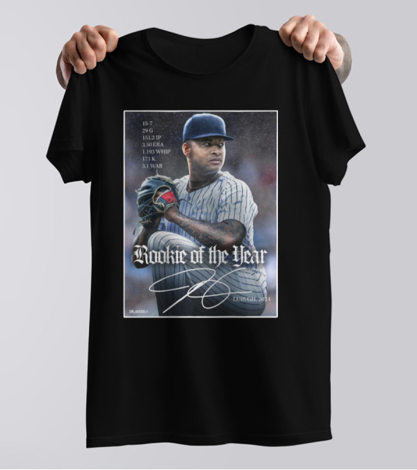 Luis Gil 2024 Rookie Of The Year 15-7 29G 151.2 IP 3.50 ERA New York Yankees Signature T-Shirt