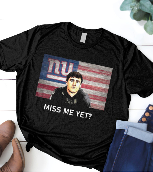 Miss Me Yet New York Giants NFL Daniel Jones T-Shirt