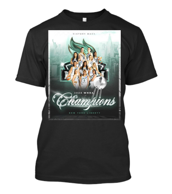History Made New York Liberty 2024 WNBA Champions T-Shirt