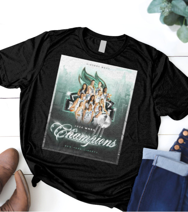 History Made New York Liberty 2024 WNBA Champions T-Shirt