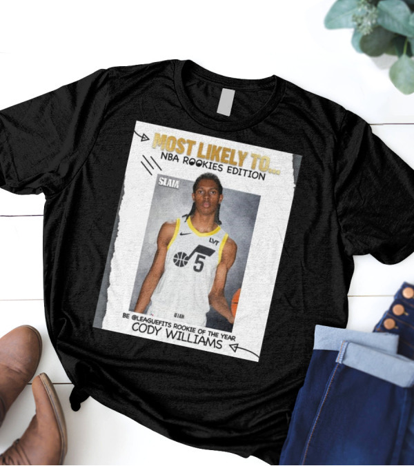 Slam Most Likely To NBA Rookies Edition Be Leaguefits Rookie Of The Year Cody Williams Utah Jazz T-Shirt