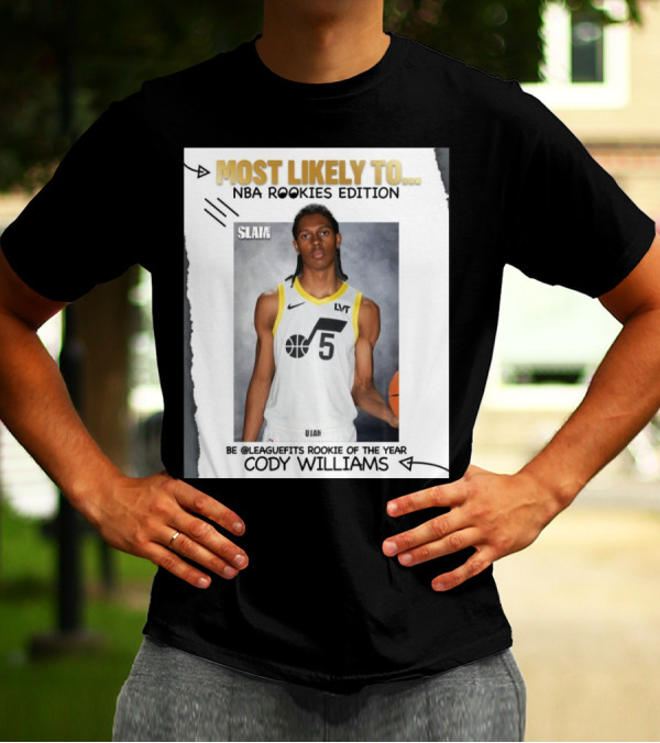 Slam Most Likely To NBA Rookies Edition Be Leaguefits Rookie Of The Year Cody Williams Utah Jazz T-Shirt
