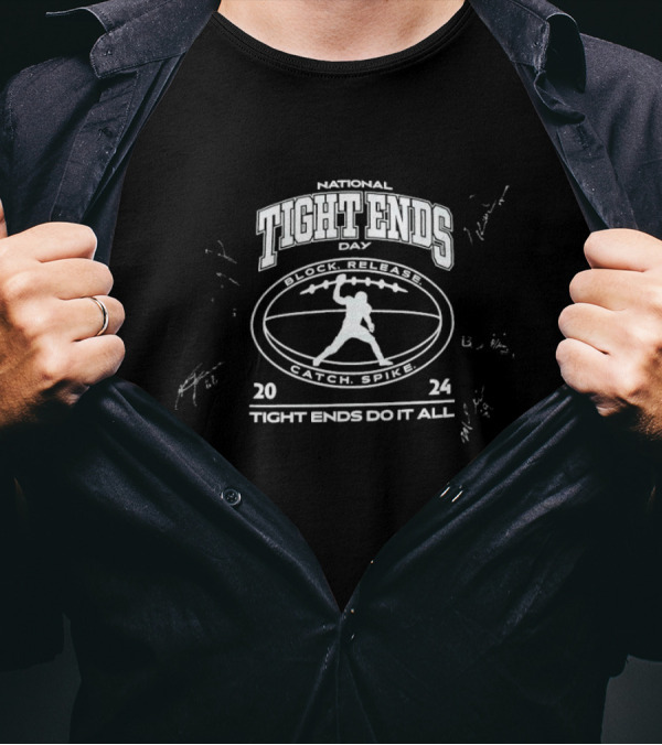 National Tight Ends Day Tight Ends Do It All Block Release Catch Spike T-Shirt