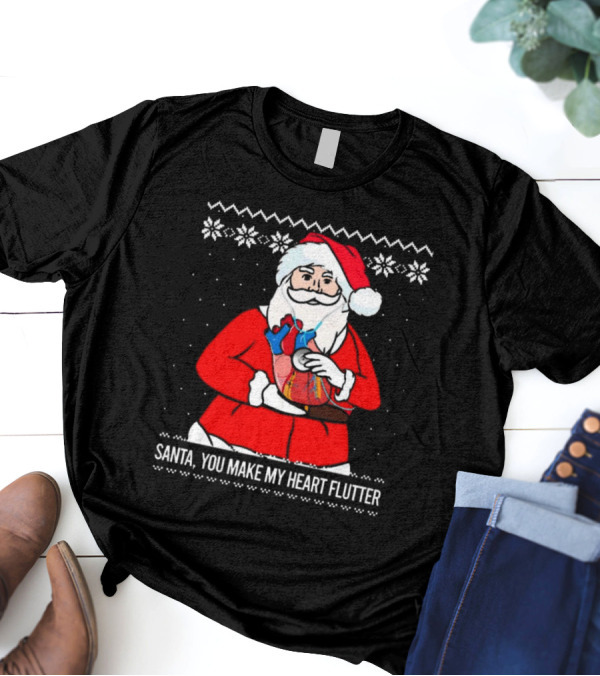 Santa You Make My Heart Flutter Ugly Christmas Sweater T-Shirt