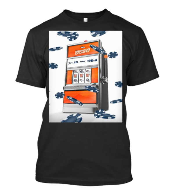 Broncos Country Final 29 19 Win Over Las Vegas Raiders Slot Machine T-Shirt