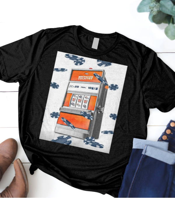 Broncos Country Final 29 19 Win Over Las Vegas Raiders Slot Machine T-Shirt