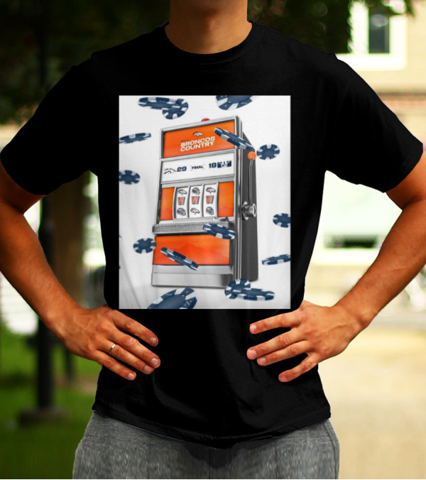 Broncos Country Final 29 19 Win Over Las Vegas Raiders Slot Machine T-Shirt