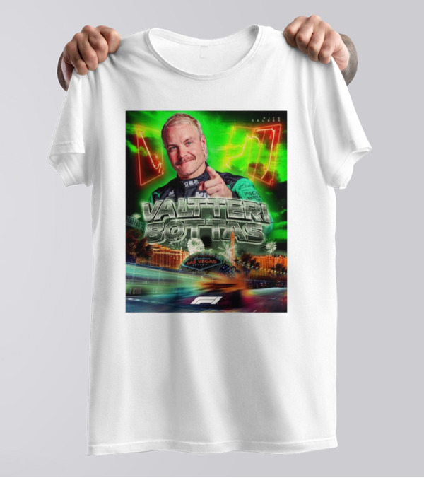 Valtteri Bottas F1 Kick Sauber Welcome To Fabulous Las Vegas Nevada T-Shirt