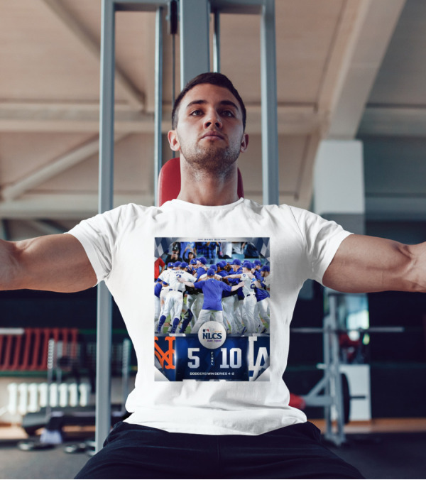 MLB NLCS 2024 Dodgers Win Series 4-2 Game Six Final Score 10-5 Against New York Mets T-Shirt