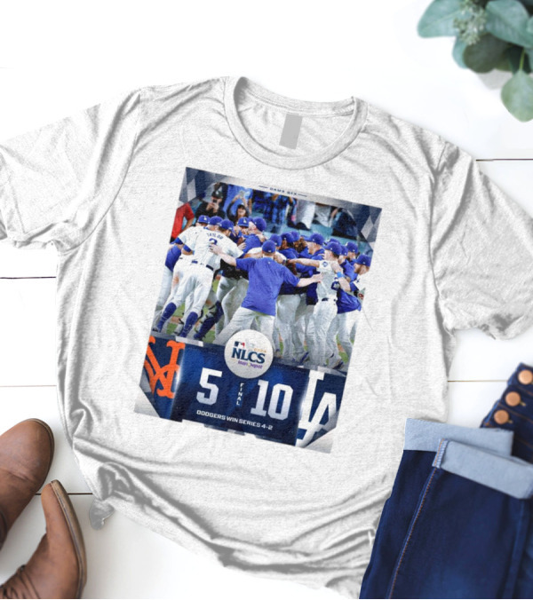MLB NLCS 2024 Dodgers Win Series 4-2 Game Six Final Score 10-5 Against New York Mets T-Shirt