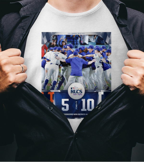 MLB NLCS 2024 Dodgers Win Series 4-2 Game Six Final Score 10-5 Against New York Mets T-Shirt