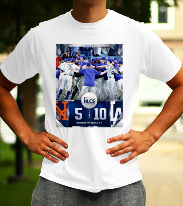 MLB NLCS 2024 Dodgers Win Series 4-2 Game Six Final Score 10-5 Against New York Mets T-Shirt