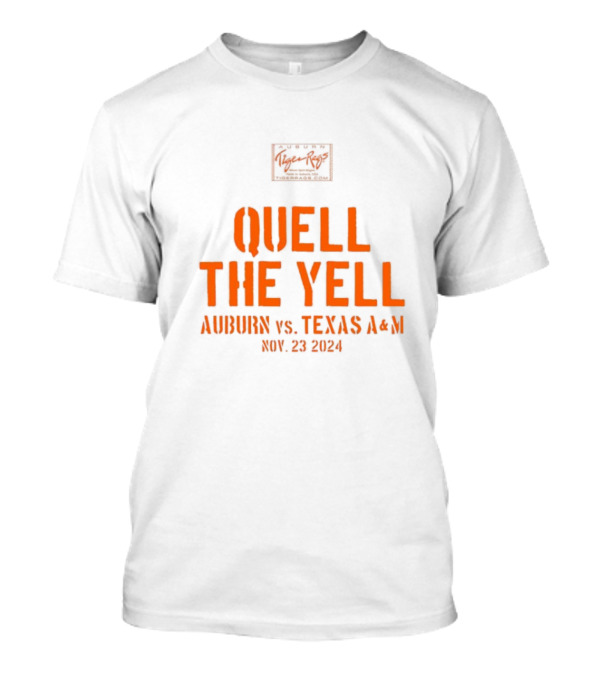 Quell The Yell Auburn Vs Texas A&M Nov 23 2024 Auburn Tiger Rags T-Shirt
