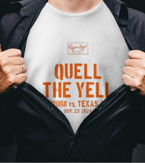 Quell The Yell Auburn Vs Texas A&M Nov 23 2024 Auburn Tiger Rags T-Shirt