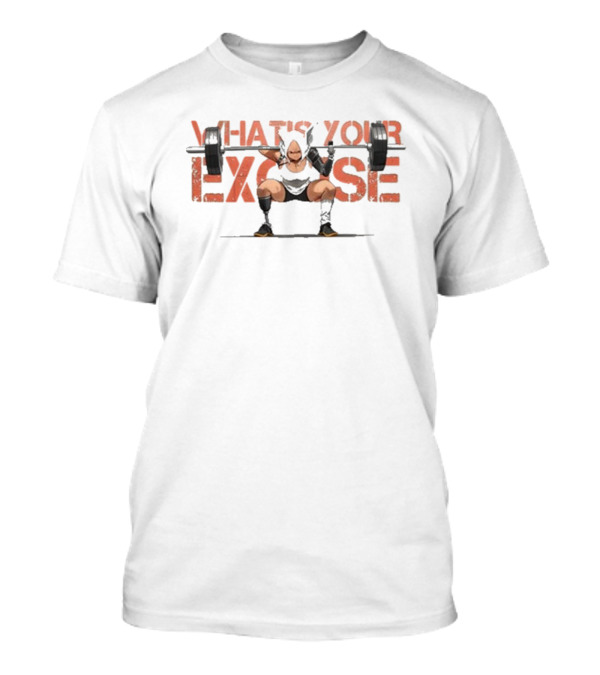 What’s Your Excuse Vintage Powerlifting Character Motivational Tagline T-Shirt
