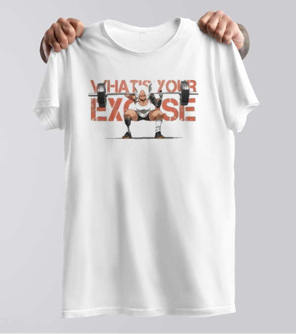 What’s Your Excuse Vintage Powerlifting Character Motivational Tagline T-Shirt