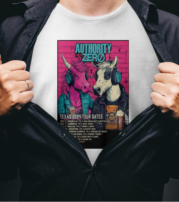 Authority Zero Texas 2024 Tour Dates December With Covert Booking T-Shirt