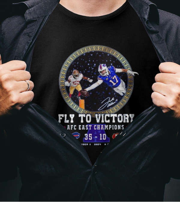 Fly To Victory 2024 AFC East Champions Bills Vs 49Ers 35 10 Sunday December 8 Highmark Stadium T-Shirt
