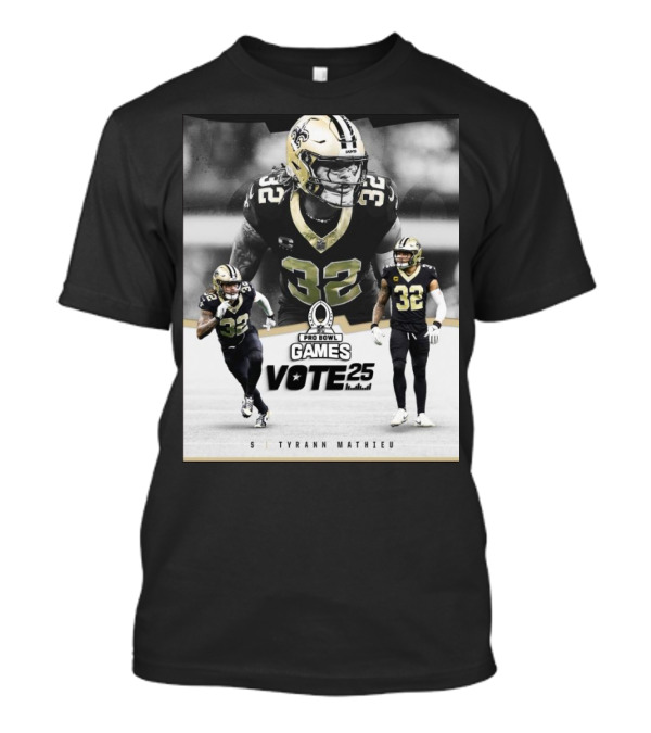 Pro Bowl Games Vote 25 New Orleans Saints Tyrann Mathieu NFL T-Shirt