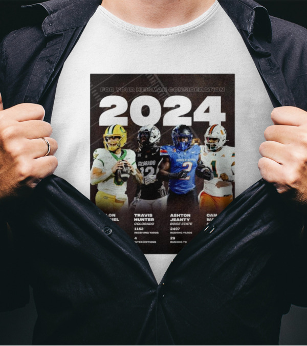 Dillon Gabriel Oregon Travis Hunter Colorado Ashton Jeanty Boise State Cam Ward Miami For Your Heisman Consideration T-Shirt